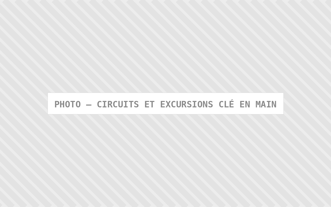 Photo : Circuits Et Excursions Cle En Main — Comfort Gateway (image à remplacer)