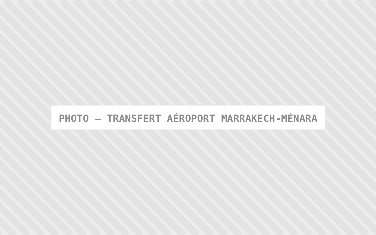Photo : Transfert Aeroport Marrakech Menara — Comfort Gateway (image à remplacer)