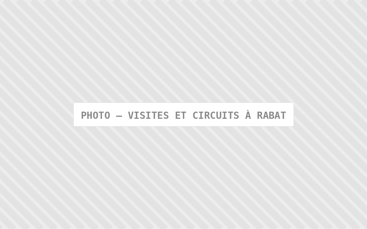 Photo : Visites Et Circuits A Rabat — Comfort Gateway (image à remplacer)